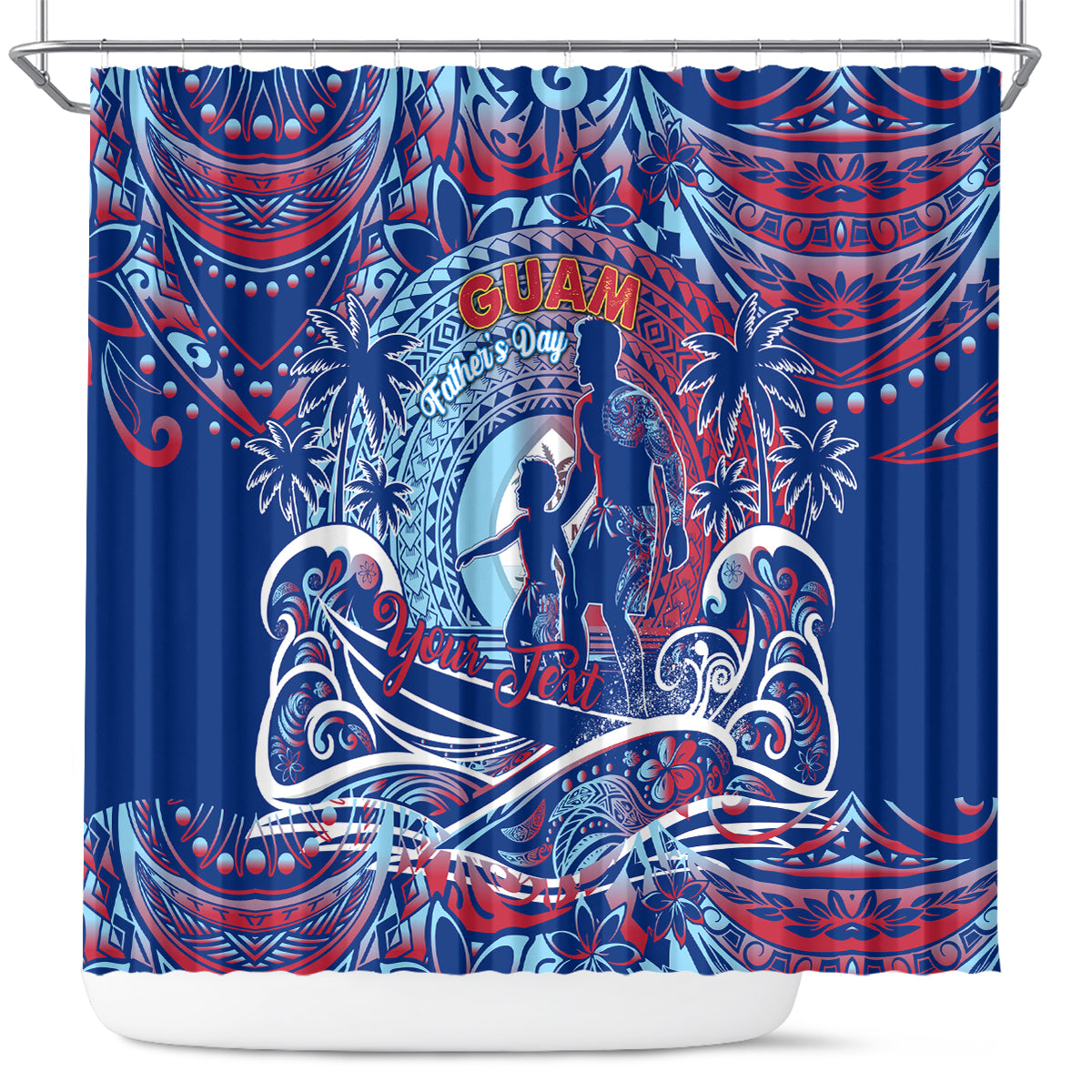 Father's Day Guam Shower Curtain Special Dad Polynesia Paradise