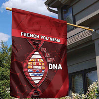 French Polynesia Is In My DNA Garden Flag - Polynesian Pride