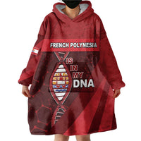 French Polynesia Is In My DNA Wearable Blanket Hoodie - Polynesian Pride