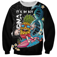 Hawaii Pineapple Surfing Sweatshirt It's in My DNA - Kakau and Polynesian Pattern LT03 Unisex Black - Polynesian Pride