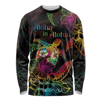 Hawaii Pride Long Sleeve Shirt Aloha Is Aloha