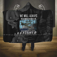 Pearl Harbor Remembrance Day Hooded Blanket We Will Always Remember