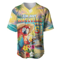 Hawaii Parrot Baseball Jersey Im Not Waiting Till 5 Oclock LT05 Colorful - Polynesian Pride
