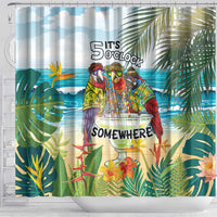 It's 5 o'clock Somewhere Shower Curtain Beach Party - Polynesian Pride