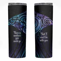Aotearoa Maori Te Whai Rahi Skinny Tumbler Tala - Nowhere You Could Go That I Won't Be With You - Polynesian Pride