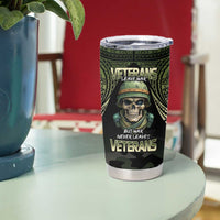 Veterans Day Tumbler Cup War Never Leaves A Veteran Proud Military