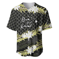Born And Raised Aloha Hawaii Baseball Jersey Kanaka Kakau Hawaiian Tiare Pakalana Lei - Polynesian Pride