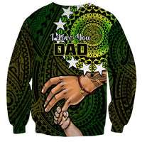 Polynesian Pride Father Day Cook Islands Sweatshirt I Love You Dad Kuki Airani Turtle Pattern LT14 - Polynesian Pride