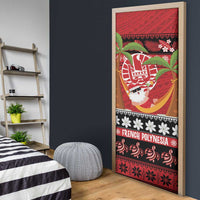 French Polynesia Christmas Door Cover Tiare Chilling Santa Oaoa I teie Noera - Polynesian Pride