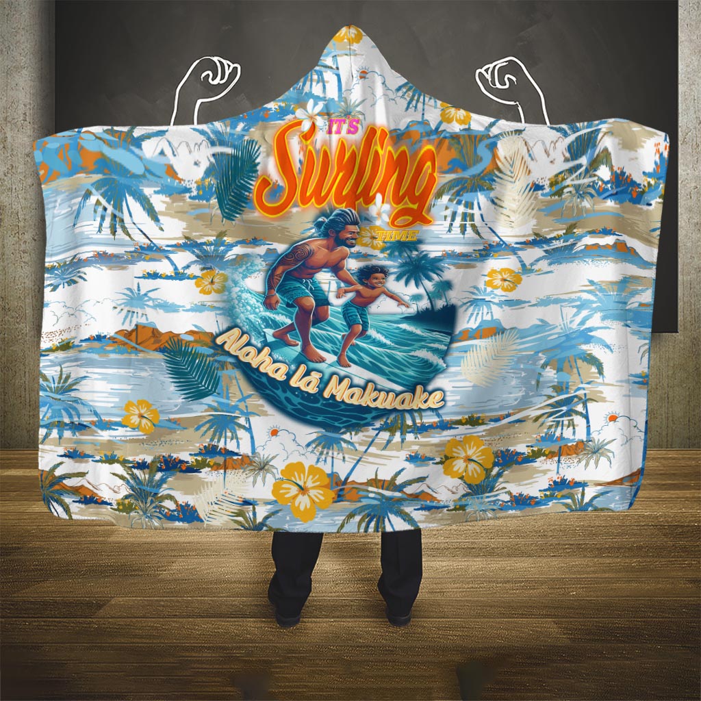 Hawaii Father's Day It's Surfing Time Hooded Blanket Aloha Lā Makuakane