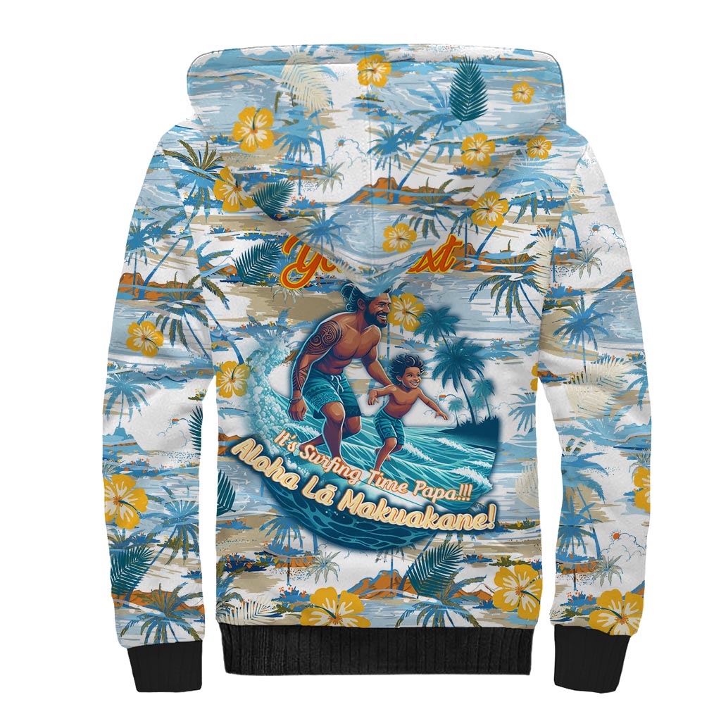 Hawaii Father's Day It's Surfing Time Sherpa Hoodie Aloha Lā Makuakane