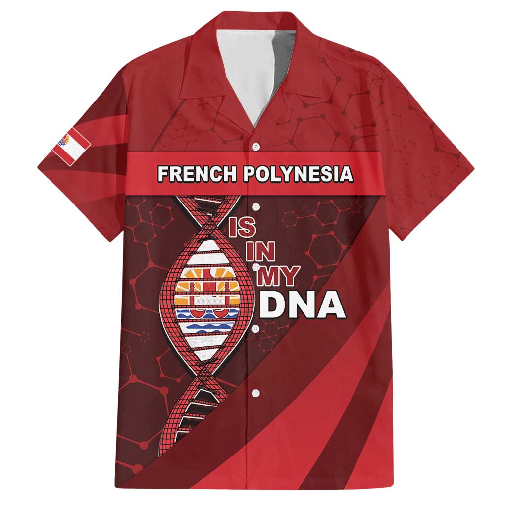 French Polynesia Is In My DNA Hawaiian Shirt - Polynesian Pride