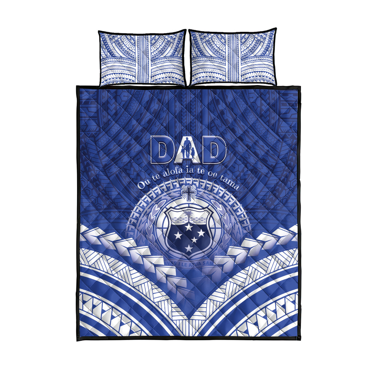 Samoa Happy Father's Day Quilt Bed Set Ou Te Alofa Ia Te Oe Tama Dad Polynesian Tribal