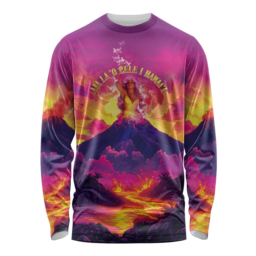 Hawaii Kilauea Volcano Long Sleeve Shirt There Is Pele Goddess Of The Volcano - Polynesian Pride