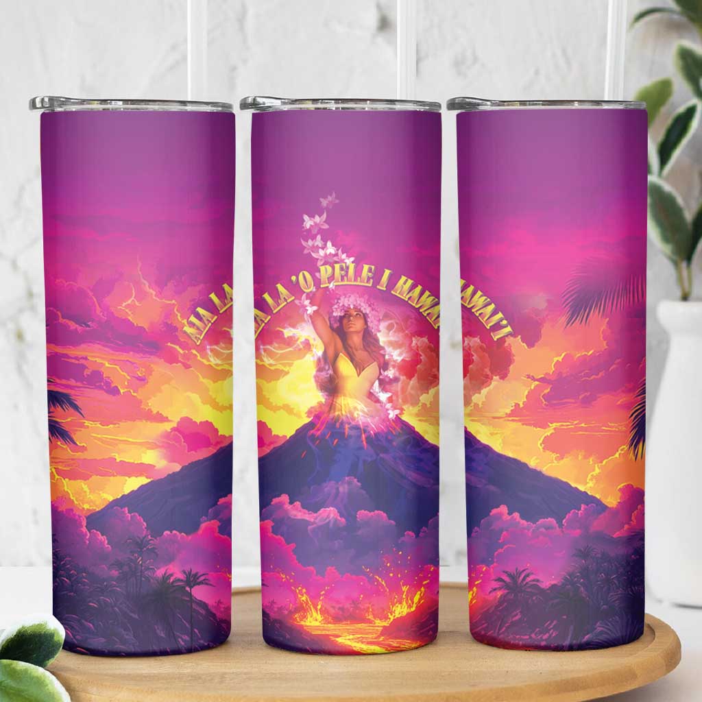 Hawaii Kilauea Volcano Skinny Tumbler There Is Pele Goddess Of The Volcano - Polynesian Pride