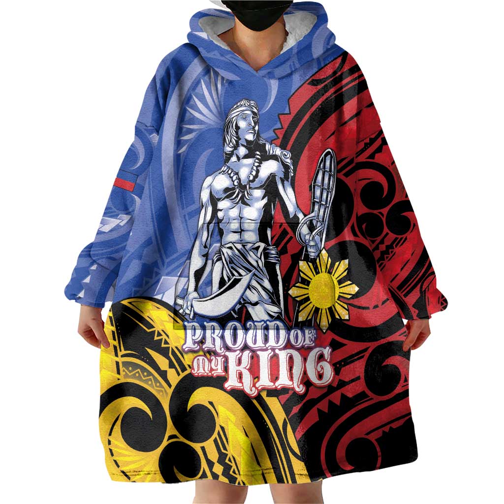 Philippines Lapu-Lapu Wearable Blanket Hoodie Proud Of My King