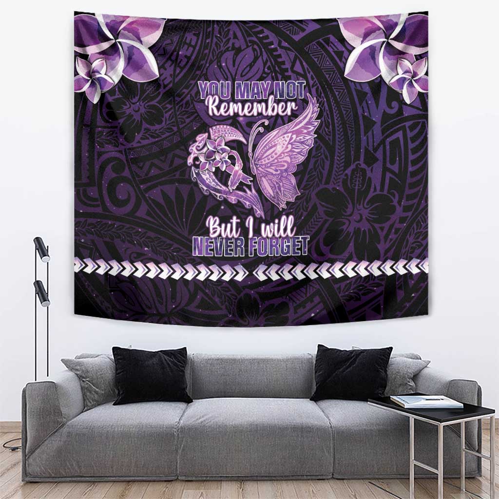 Alzheimer's Awareness Tapestry You May Not Remember But I Will Never Forget LT05 Purple - Polynesian Pride