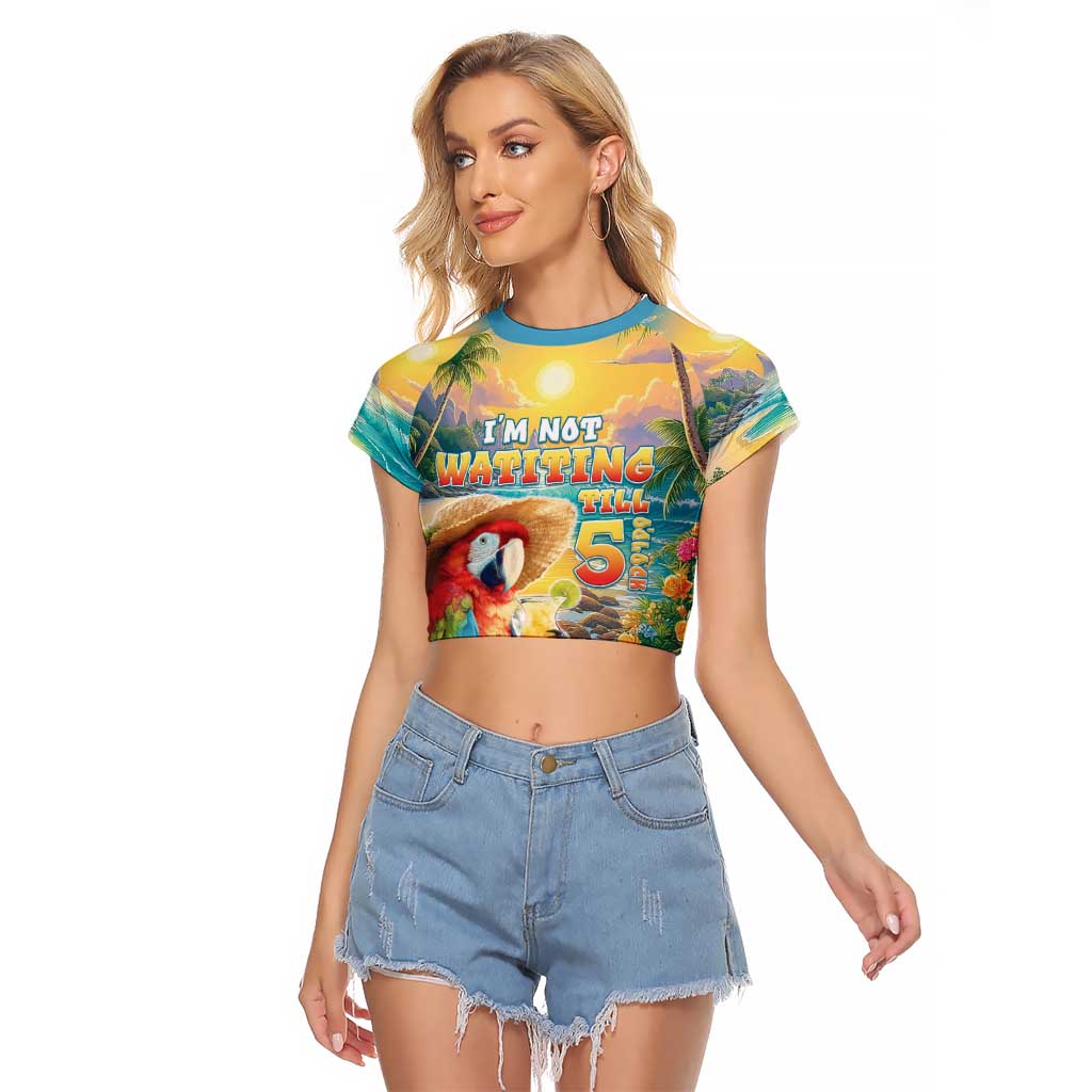 Hawaii Parrot Raglan Cropped T Shirt Im Not Waiting Till 5 Oclock - Polynesian Pride