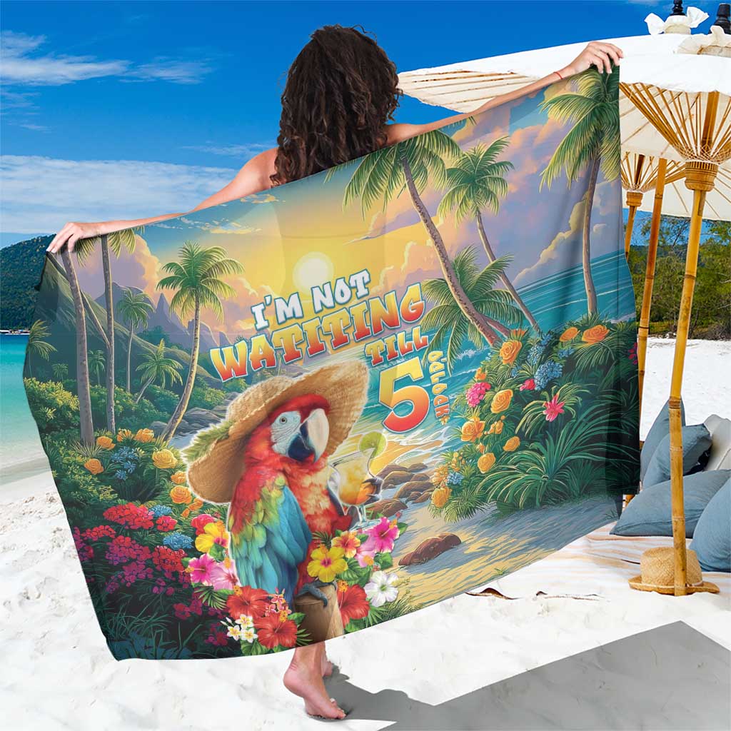 Hawaii Parrot Sarong Im Not Waiting Till 5 Oclock - Polynesian Pride