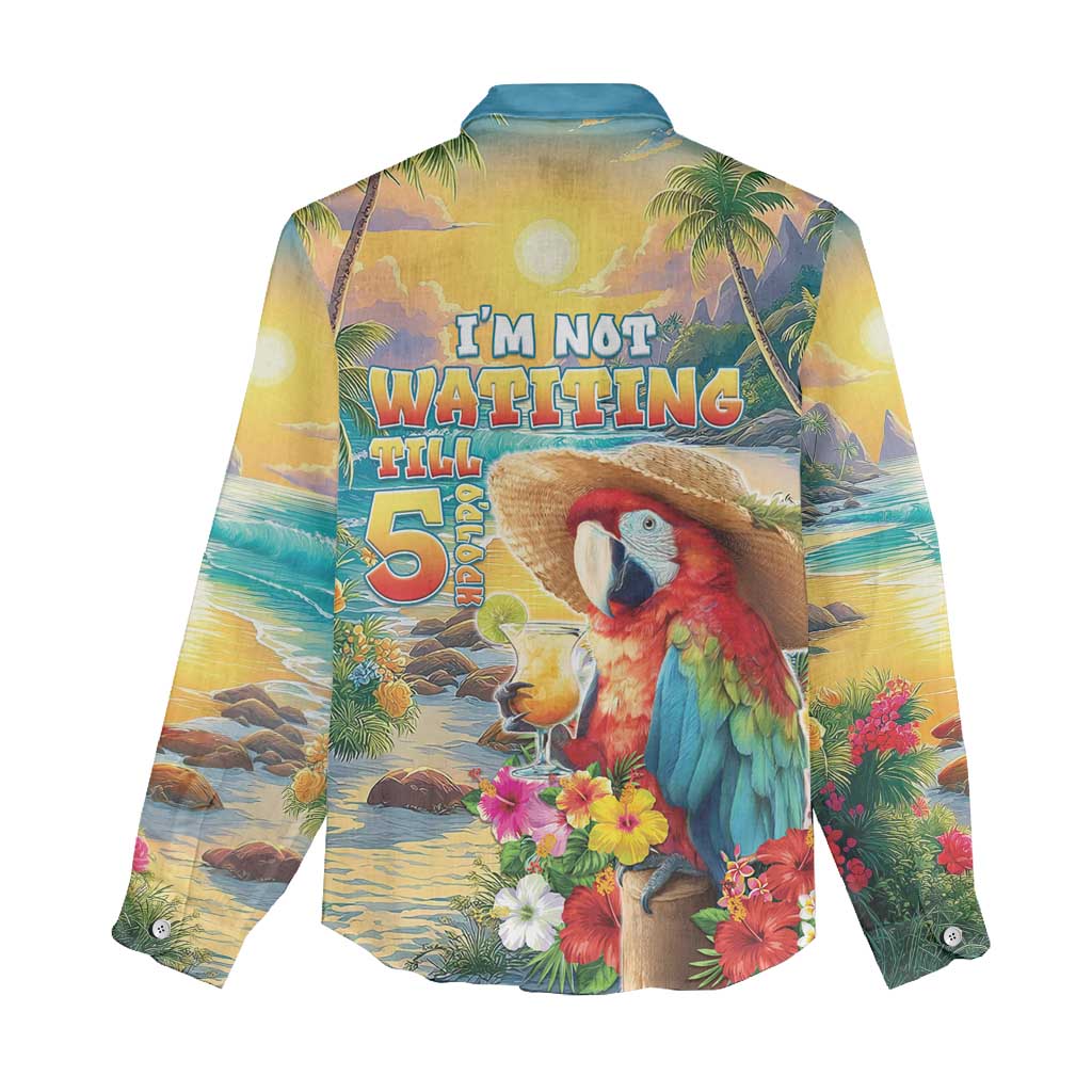 Hawaii Parrot Women Casual Shirt Im Not Waiting Till 5 Oclock - Polynesian Pride
