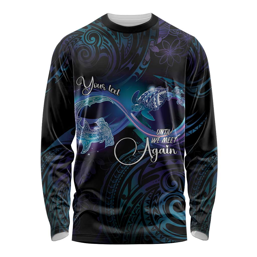 Polynesian Personalized Memorial Long Sleeve Shirt Oceanic Infinity Symbol - Until We Meet Again - Polynesian Pride
