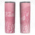 Breast Cancer Awareness Maori Skinny Tumbler Kia Kaha Kia Maia Kia Manawanui - Polynesian Pride