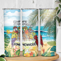 It's 5 o'clock Somewhere Skinny Tumbler Beach Party LT7 - Polynesian Pride