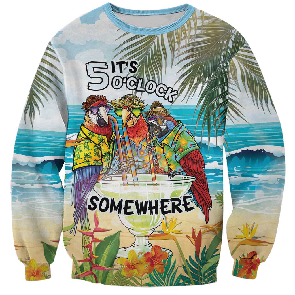 It's 5 o'clock Somewhere Sweatshirt Beach Party - Polynesian Pride