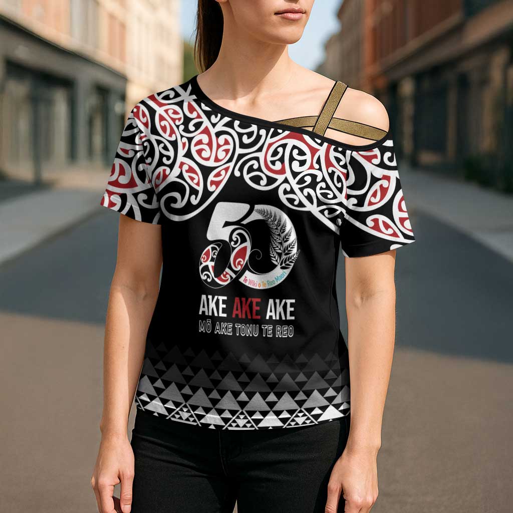 Kia Kaha Te Reo Maori Cross Shoulder Shirt 50 Years Mo Ake Tonu Te Reo - Polynesian Pride