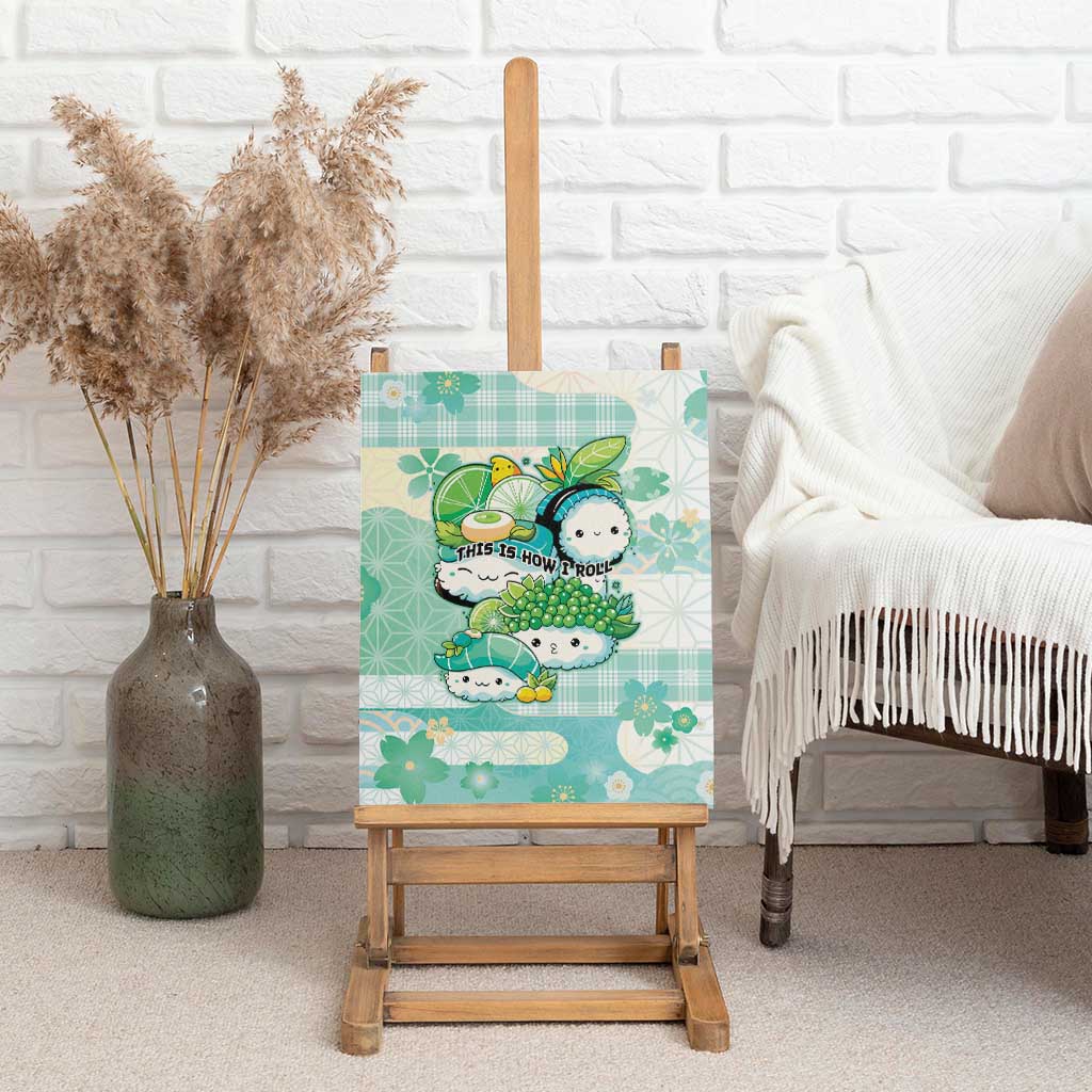 Japanese Kawaii Sushi Canvas Wall Art Green Wagara Palaka This Is How I Roll