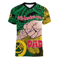Dads Day Vanuatu Women V Neck T Shirt Dad Mi lavem yu - Polynesian Flowers Tribal LT9 Female Green - Polynesian Pride