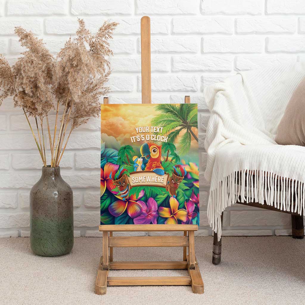 5 Oclock Somewhere Personalized Canvas Wall Art Hawaii Parrots Plumeria Summer Vibe - Polynesian Pride