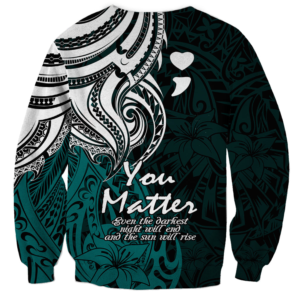 Your Matter Suicide Prevention Sweatshirt Turqoise Polynesian Tribal LT9 - Polynesian Pride