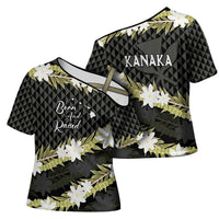 Born And Raised Aloha Hawaii Cross Shoulder Shirt Kanaka Kakau Hawaiian Tiare Pakalana Lei - Polynesian Pride