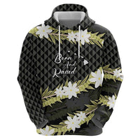 Born And Raised Aloha Hawaii Hoodie Kanaka Kakau Hawaiian Tiare Pakalana Lei - Polynesian Pride