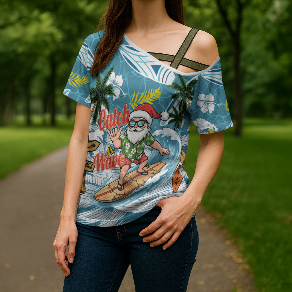 Hawaii Summer Christmas Cross Shoulder Shirt Surfing Santa Shaka Catch The Wave
