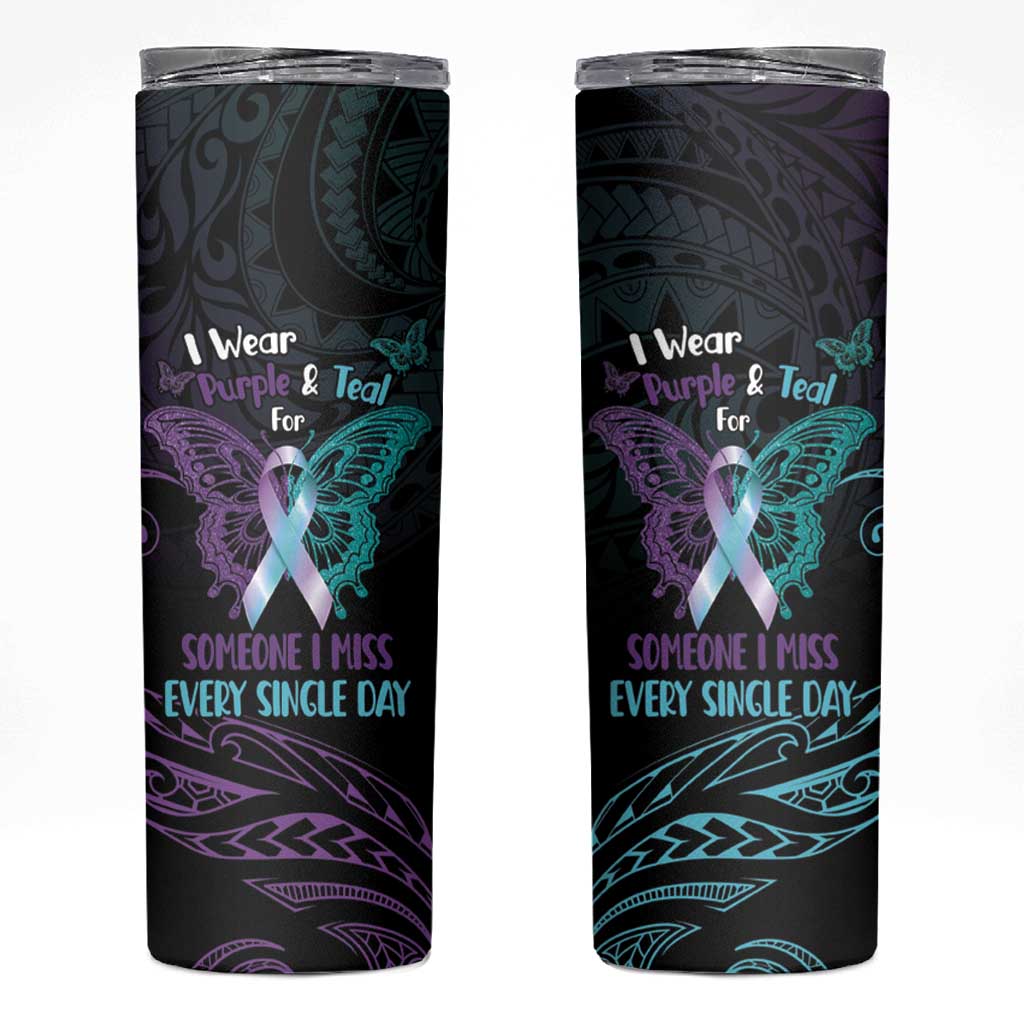 Suicide Awareness Memorial Skinny Tumbler I Wear Purple and Teal For Someone I Miss - Polynesian Pride