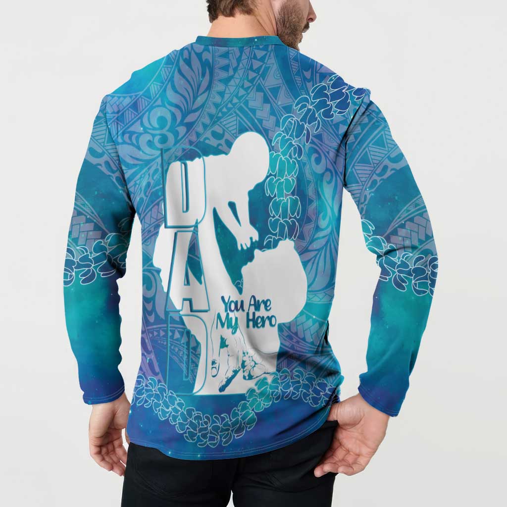 Turquoise Polynesia Father's Day Button Sweatshirt Dad You Are My Hero