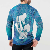 Turquoise Polynesia Father's Day Button Sweatshirt Dad You Are My Hero