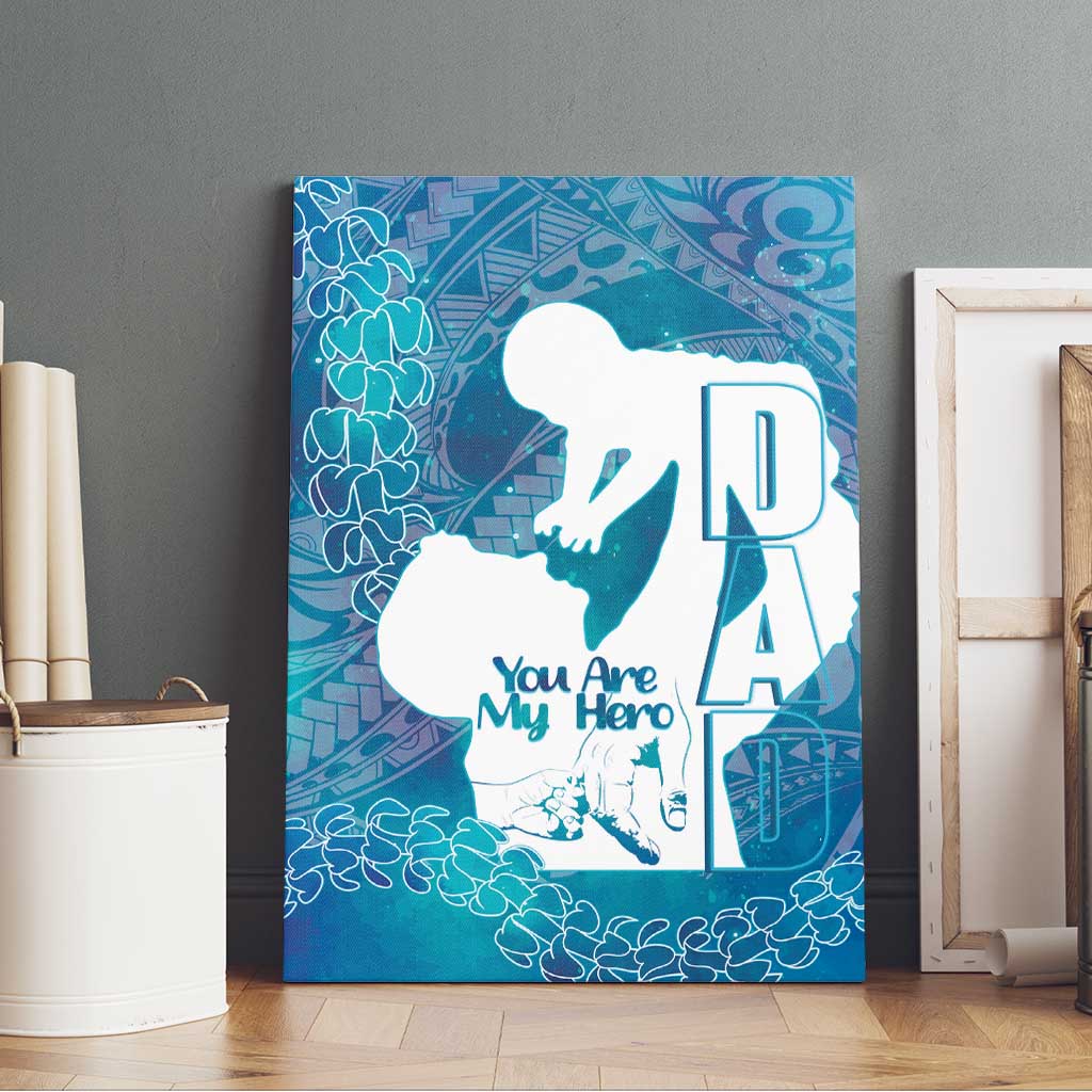 Turquoise Polynesia Father's Day Canvas Wall Art Dad You Are My Hero