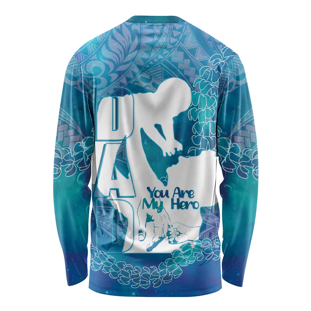 Turquoise Polynesia Father's Day Long Sleeve Shirt Dad You Are My Hero