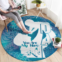 Turquoise Polynesia Father's Day Round Carpet Dad You Are My Hero