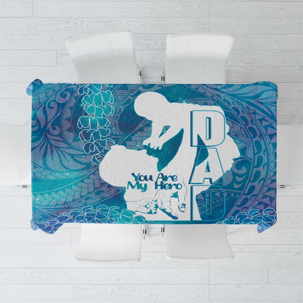 Turquoise Polynesia Father's Day Tablecloth Dad You Are My Hero