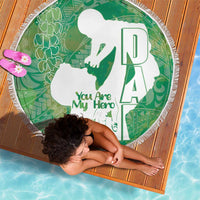 Green Polynesia Father's Day Beach Blanket Dad You Are My Hero