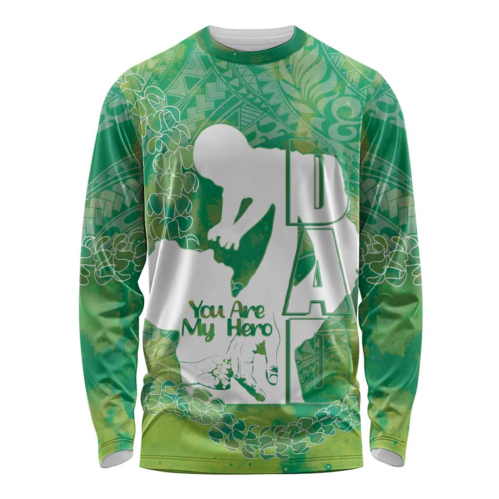 Green Polynesia Father's Day Long Sleeve Shirt Dad You Are My Hero