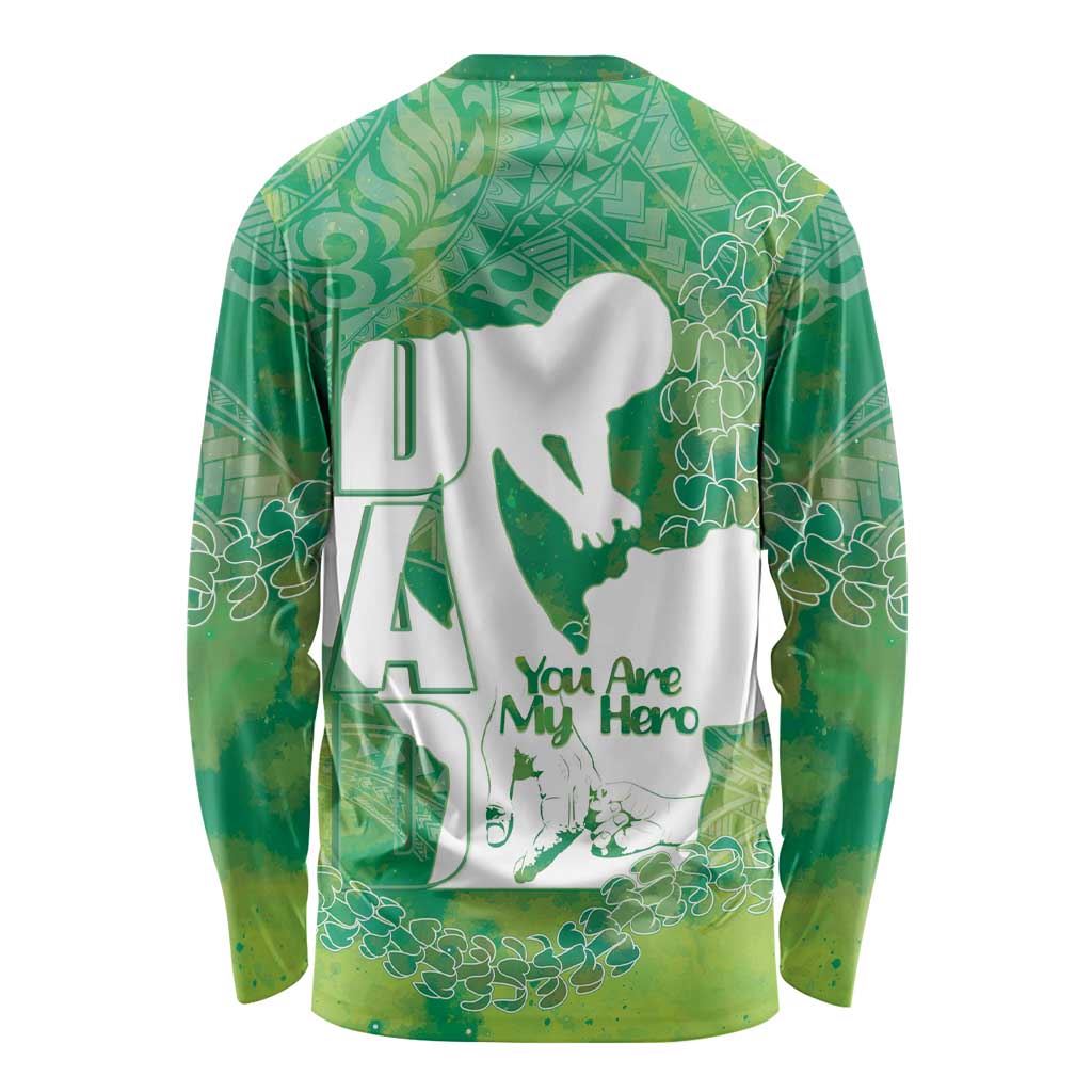 Green Polynesia Father's Day Long Sleeve Shirt Dad You Are My Hero