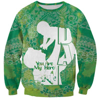 Green Polynesia Father's Day Sweatshirt Dad You Are My Hero