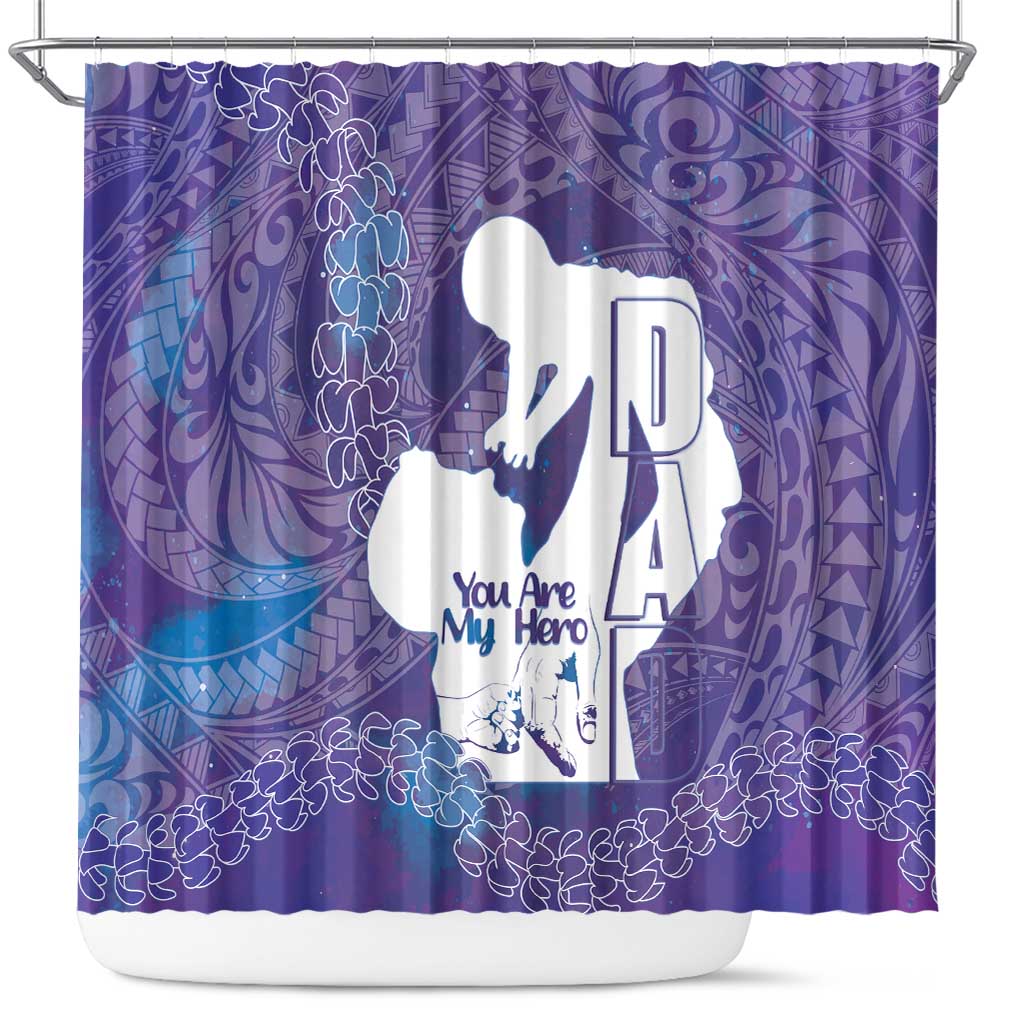 Purple Polynesia Father's Day Shower Curtain Dad You Are My Hero