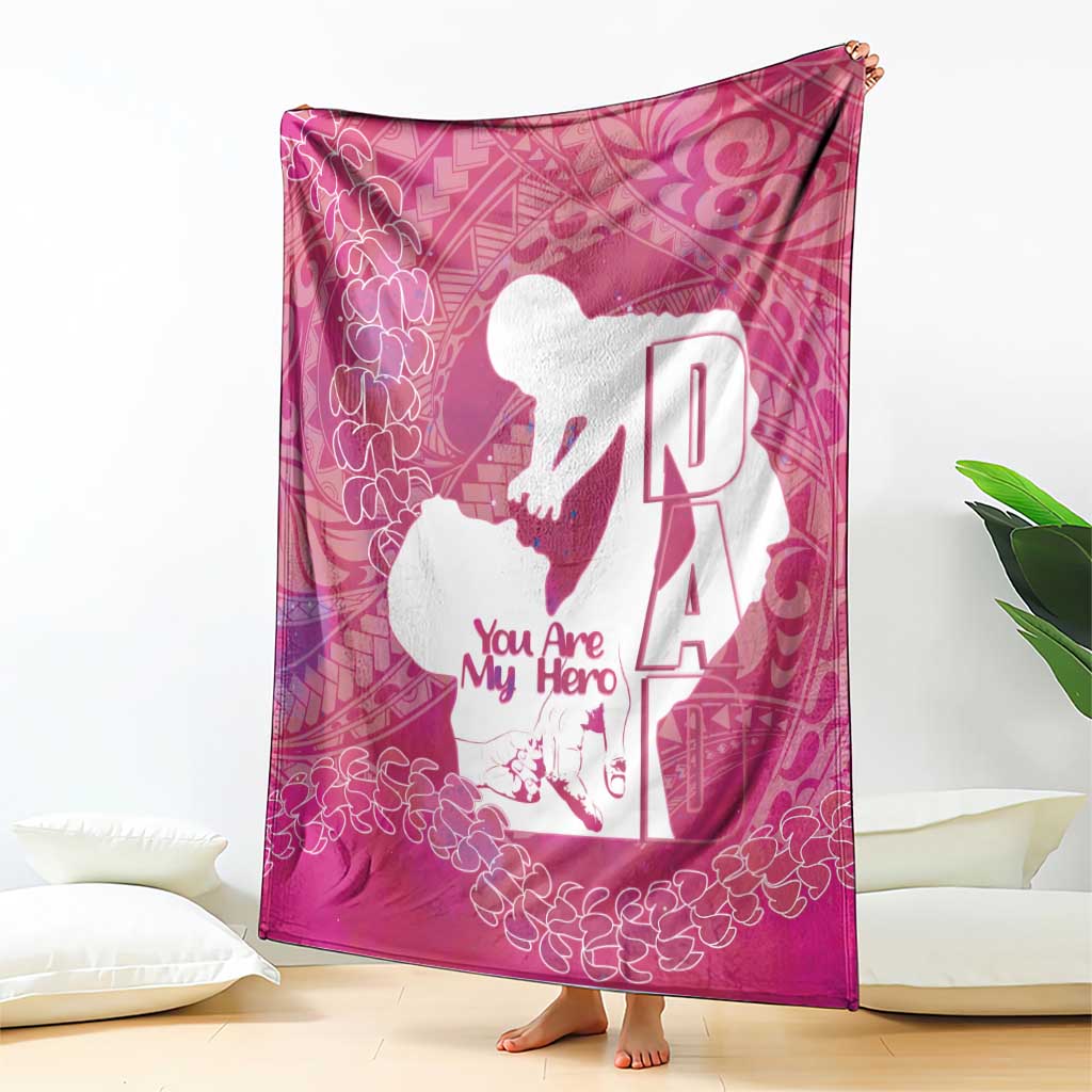 Pink Polynesia Father's Day Blanket Dad You Are My Hero