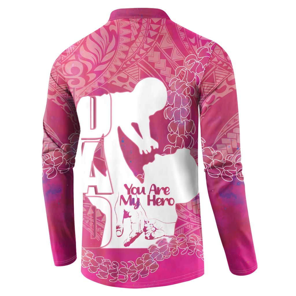 Pink Polynesia Father's Day Button Sweatshirt Dad You Are My Hero